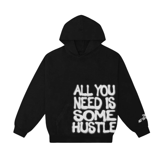 ALL YOU NEED IS SOME HUSTLE